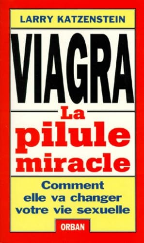 VIAGRA.: La pilule miracle. Comment elle va changer votre vie sexuelle 9782259189507