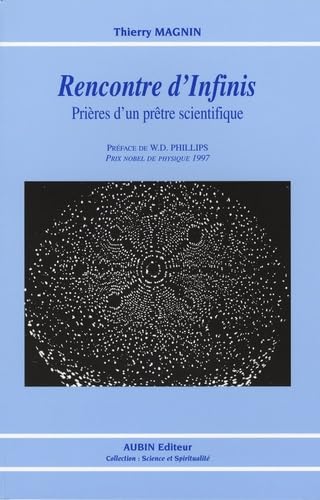 Rencontre d'Infinis : Prières d'un prêtre scientifique 9782910576837