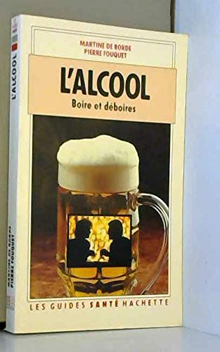 ALCOOL : BOIRE ET DEBOIRES 9782010179501