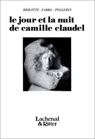 Le Jour et la Nuit de Camille Claudel 9782904388422