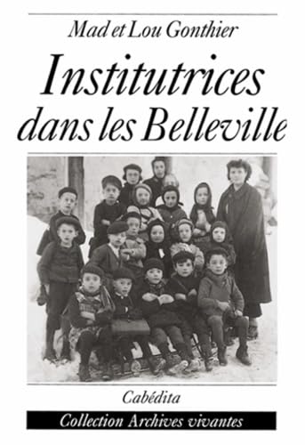 Institutrices dans les Belleville : Les Années 40 9782882952714