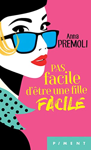 Pas facile d'être une fille facile 9782298149418