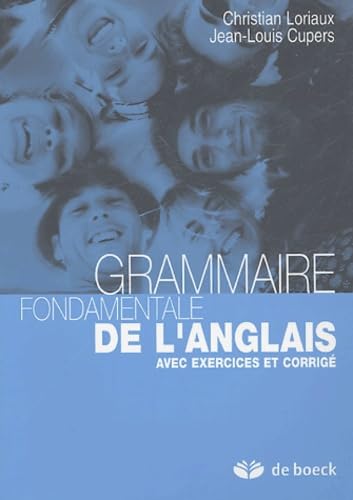 Grammaire fondamentale de l'anglais : Avec exercices et corrigé 9782804146399