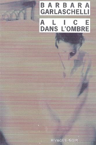 Alice dans l'ombre 9782743613105