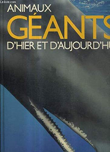 Animaux géants d'hier et d'aujourd'hui 9782010131493