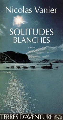 Solitudes blanches 9782742702237