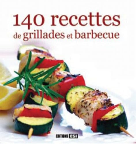 140 recettes de grillades et barbecue 9782353554195