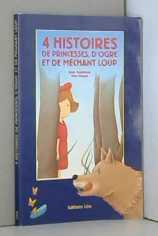 Quatre histoires de princesses, d'ogre et de méchant loup 9782244479095