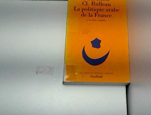 La politique arabe de la France de De Gaulle à Pompidou