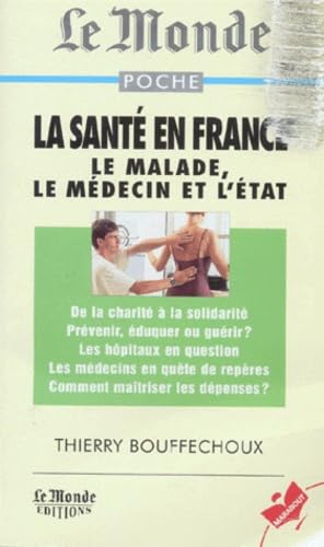 La Sante En France. Le Medecin, Le Malade Et L'Etat 9782501027526