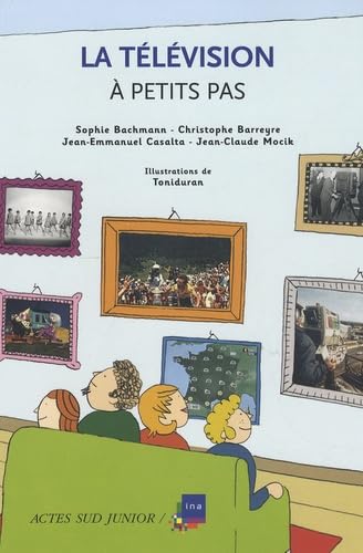 La télévision à petits pas 9782742771882