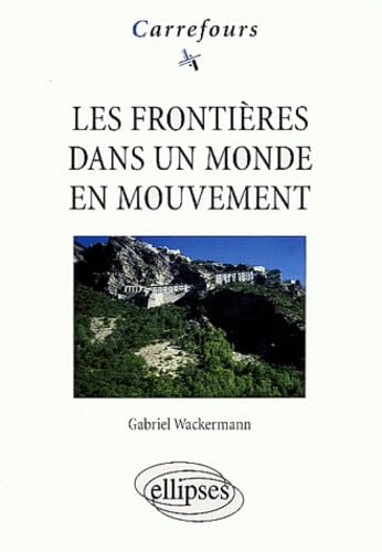 Les frontières dans un monde en mouvement 9782729815806