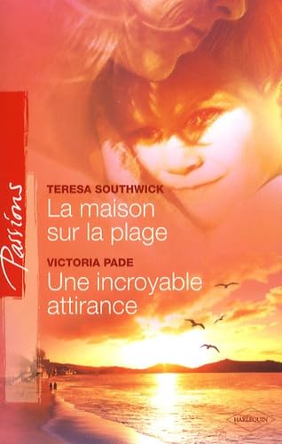 La maison sur la plage ; Une incroyable attirance 9782280849029