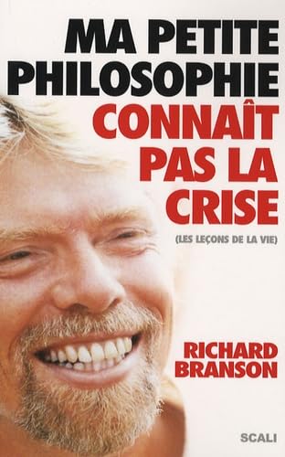 Ma petite philosophie connaît pas la crise: Les leçons de la vie 9782350120881