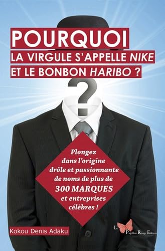 Pourquoi la virgule s'appelle Nike et le bonbon Haribo? 9782917875490