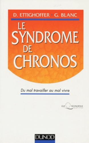 Le syndrome de Chronos : Du mal travailler au mal vivre 9782100037254