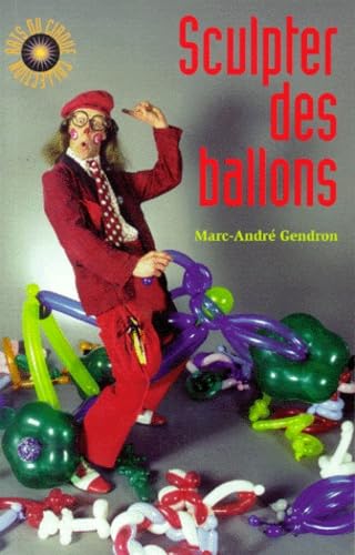 Sculpter Des Ballons 9782893815725