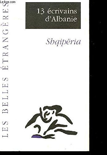 Les belles etrangeres - 13 écrivains d'albanie du 11 au 21 mai 1998