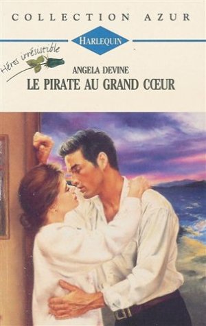 Le pirate au grand c ur : Collection : Harlequin azur n° 1611 9782280043106