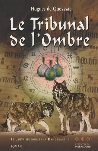Le chevalier noir et la dame blanche, tome 3 : Le tribunal de l'ombre 9782352910060