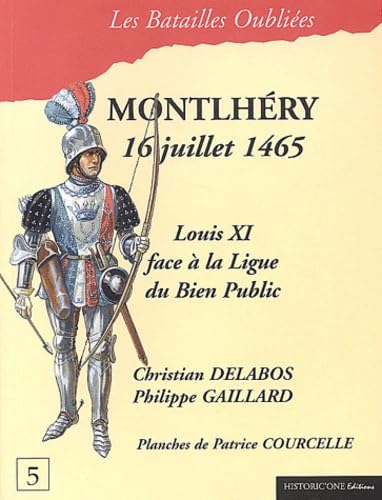 La bataille de Montlhéry: 16 juillet 1465 9782912994127