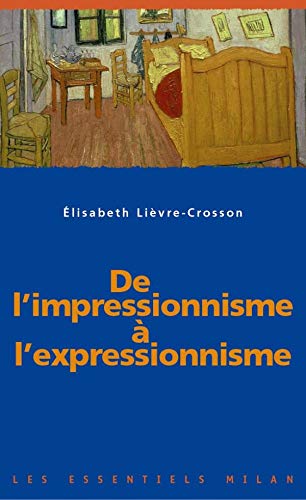 De l'Impressionnisme à l'Expressionnisme 9782745910929