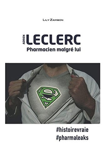 Adrien Leclerc, Pharmacien malgré lui. 9782956162803