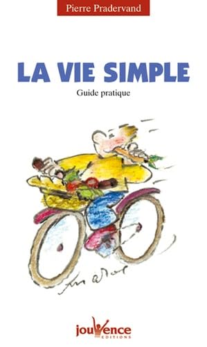 La vie simple : Guide pratique 9782883531857