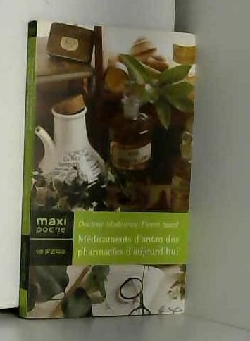 Médicaments d'antan des pharmacies d'aujourd'hui 9782743434076