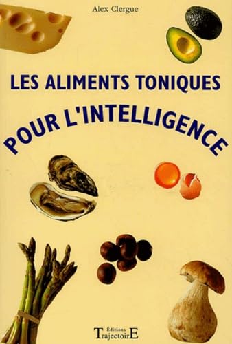 Les aliments toniques pour l'intelligence 9782841972159