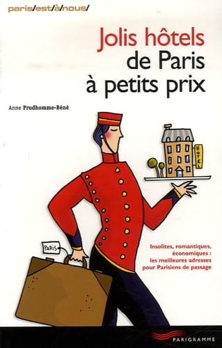 Jolis hôtels de Paris à petits prix 9782840964957