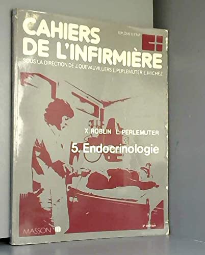 Cahiers de l'infirmière Tome 5: Endocrinologie 9782225808456