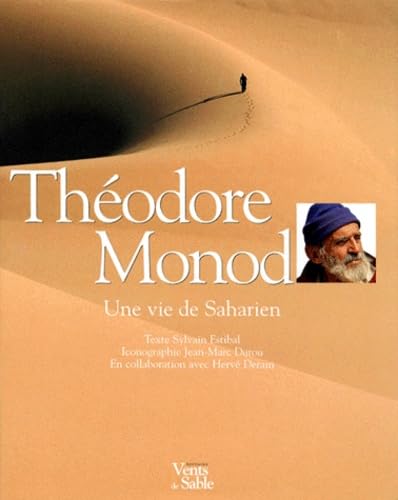 Théodore Monod : Une vie de Saharien 9782913252004