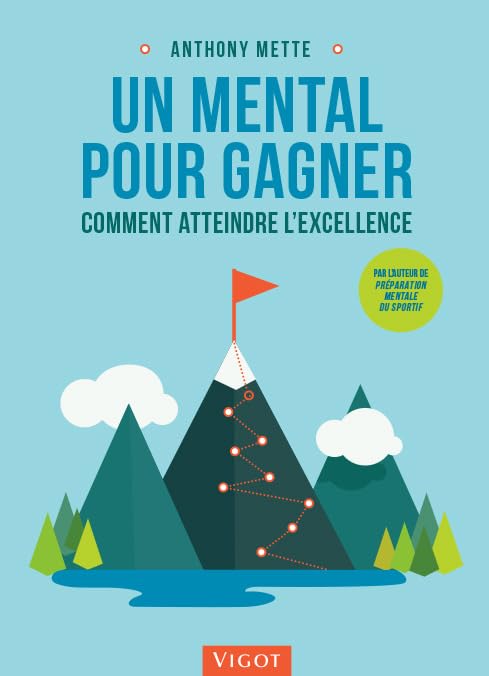 Un mental pour gagner: Comment atteindre l'excellence 9782711426140
