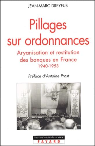 Pillages sur ordonnances : L'aryanisation des banques juives en France, 1940-1952 9782213613277