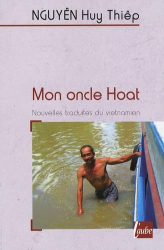 Mon oncle Hoat: Et autres nouvelles 9782752604156