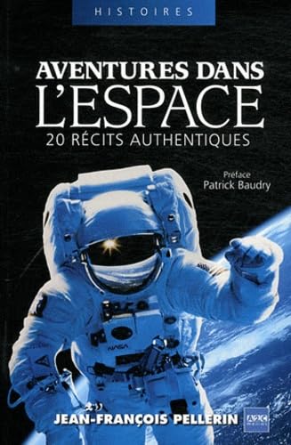 Aventures dans l'espace: 20 récits authentiques 9782916831176