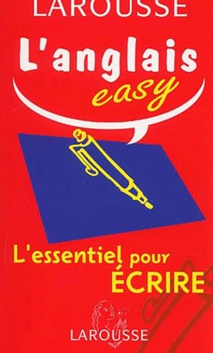 L'Anglais Easy. L'Essentiel Pour Ecrire 9782035400796