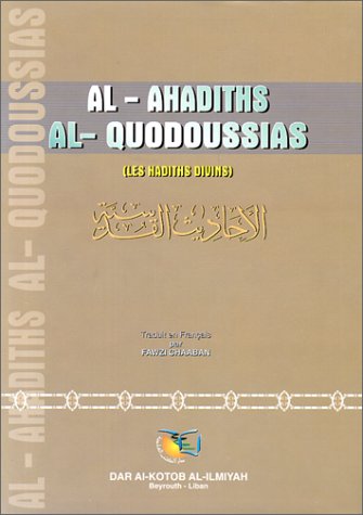 Al - Ahaditis, Al - Quoudoussias (Les Hadiths divins). Edition arabe/française 9782745102300
