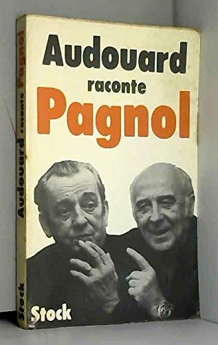 Audouard raconte pagnol. p., stock, 1973, gr. in-8