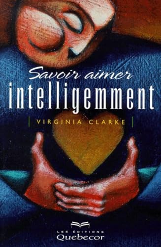Savoir aimer intelligemment 9782764004050