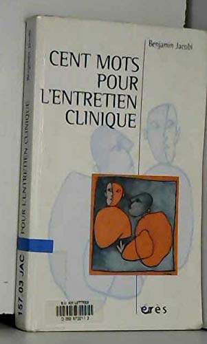 Cent mots pour l'entretien clinique 9782749200972