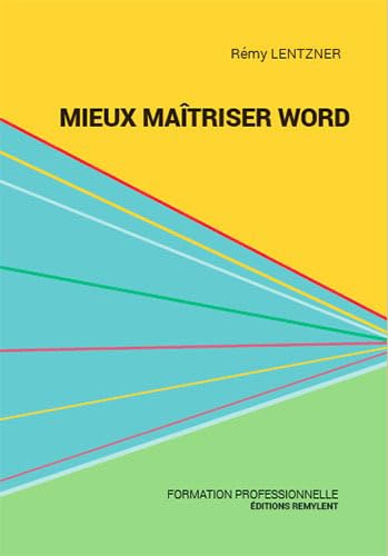 Mieux maitriser Word 9782955769447