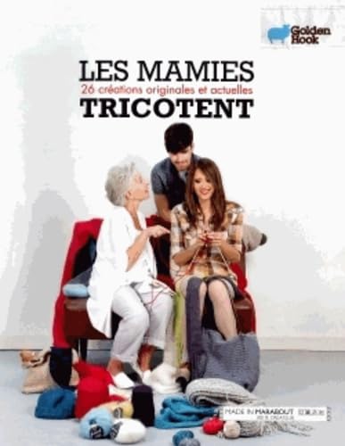 Les mamies tricotent: 26 créations originales et actuelles 9782501067546