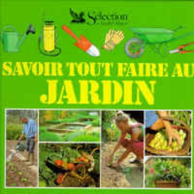 Savoir tout faire au jardin 9782709804257