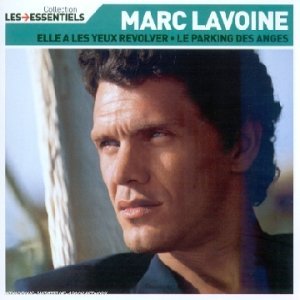 Talents essentiels : Marc Lavoine - Elle a les yeux revolver, Le parking des anges 0743219277022