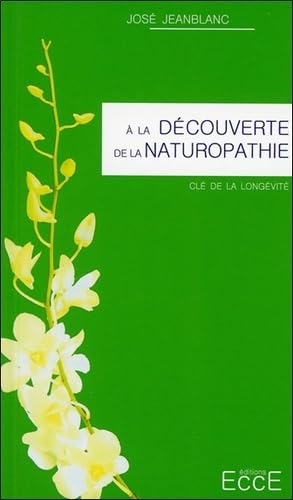 A la découverte de la Naturopathie 9782351952467