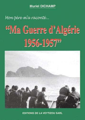Mon Pere M'A Raconte... Ma Guerre D'Algerie 1956-1957 9782913210523