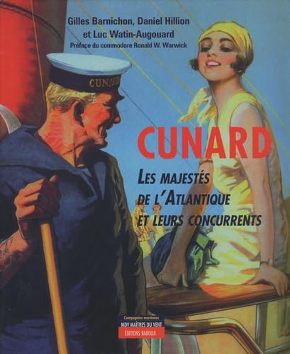 Cunard: Les majestés de l'Atlantique et leurs concurrents 9782352610601