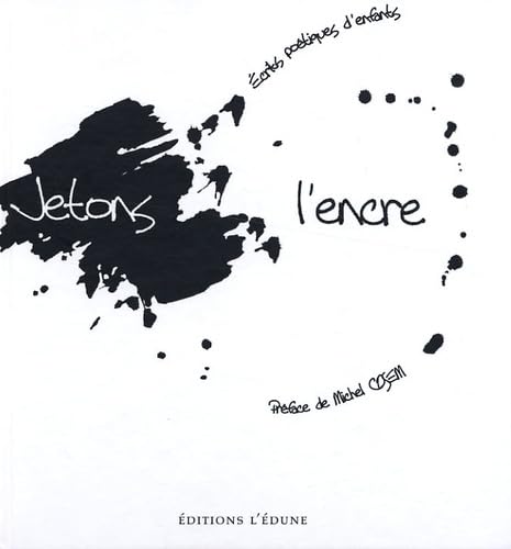 Jetons l'encre : Ecrits poétiques d'enfants 9782353190027